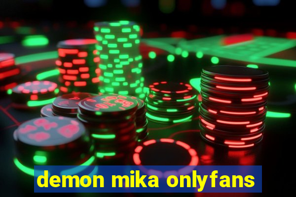 demon mika onlyfans